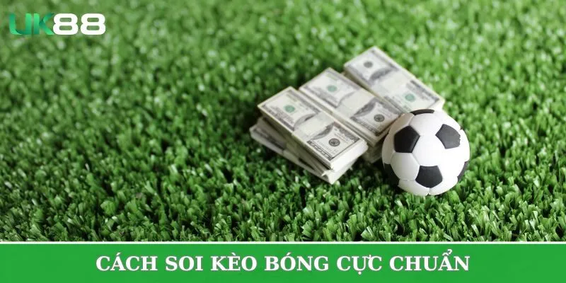 Cách soi kèo bóng đá chuẩn xác