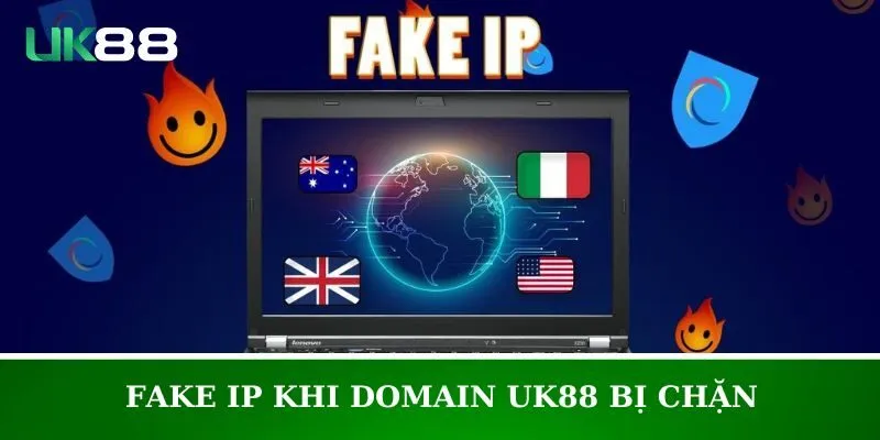 Có thể dùng các ứng dụng Fake IP để vào nhà cái UK88 dễ hơn